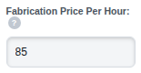 The Fabrication Price Per Hour box