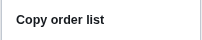 The Copy order list menu item