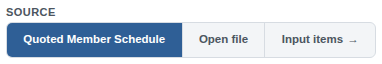 The Source buttons: Quoted Member Schedule, Open file and Input items