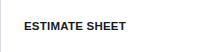 The ESTIMATE SHEET button under Open