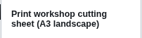 The Print workshop cutting sheet menu item